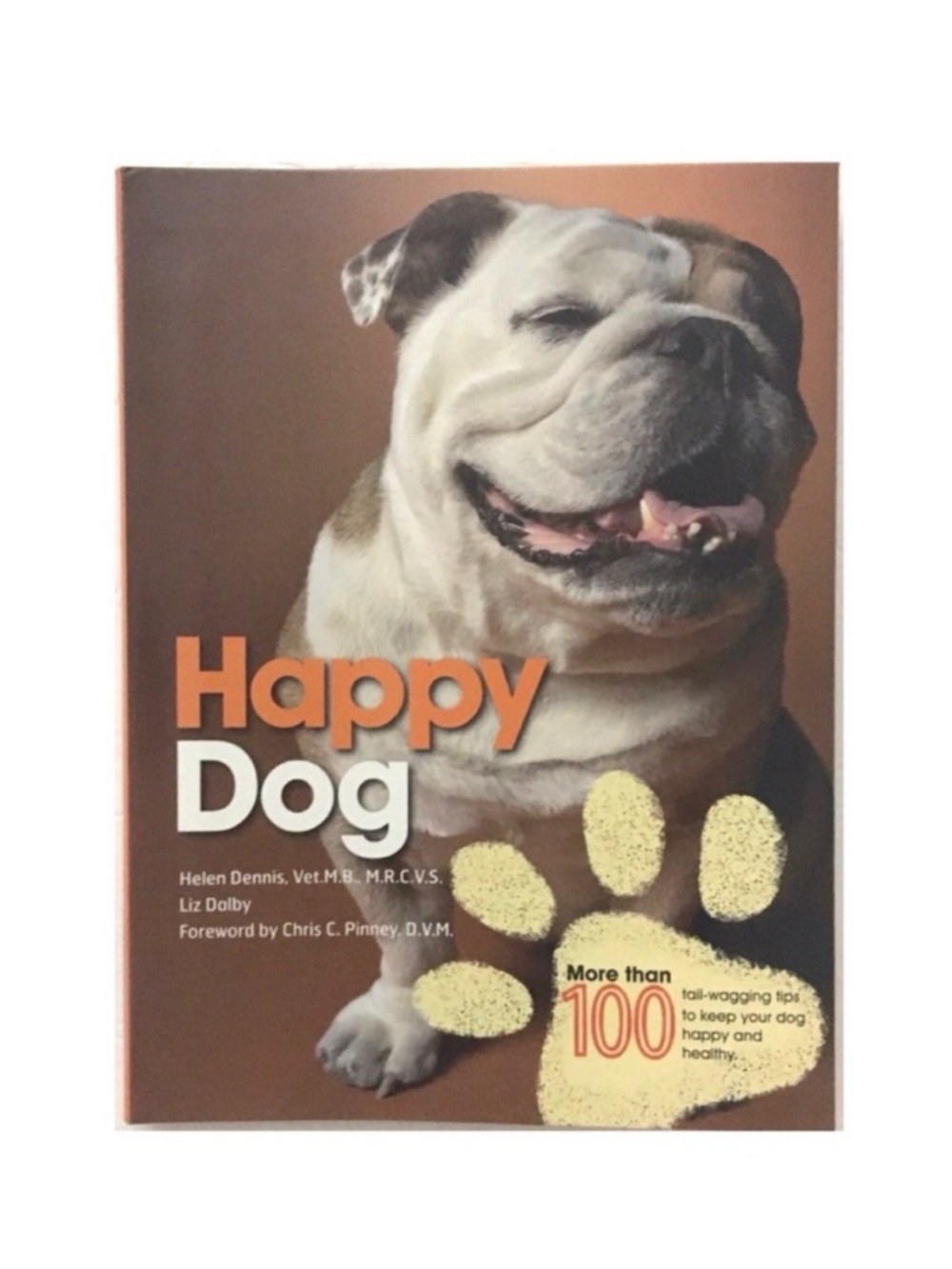 🆕 Happy Dog: 100 + Tips for a Healthy & Happy Dog – New Paperback Book